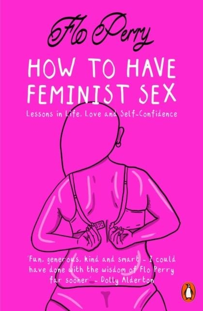 HOW TO HAVE FEMINIST SEX | 9780141990408 | FLO PERRY