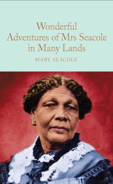 THE WONDERFUL ADVENTURES OF MRS SEACOLE IN MANY L | 9781529040326 | MARY SEACOLE