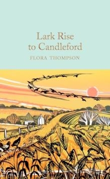 LARK RISE TO CANDLEFORD | 9781529024050 | FLORA THOMPSON