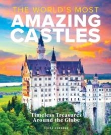 WORLD'S MOST AMAZING CASTLES | 9781951274337 | ERIKA HUENEKE