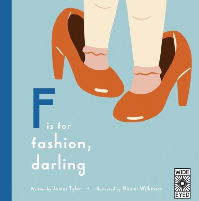 F IS FOR FASHION DARLING | 9780711255678 | JAMES TYLER