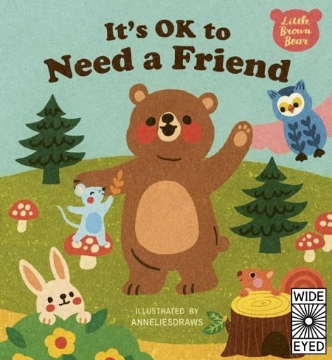 IT'S OK TO NEED A FRIEND | 9780711252028 | ANNELIESDRAWS