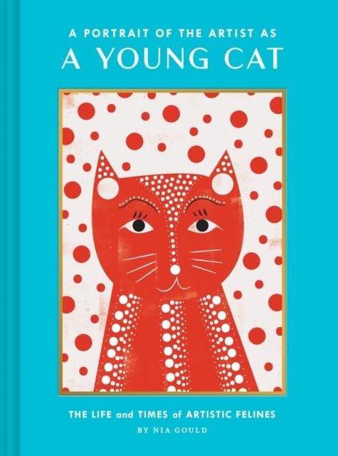 A PORTRAIT OF THE ARTIST AS A YOUNG CAT | 9781452178387 | NIA GOULD