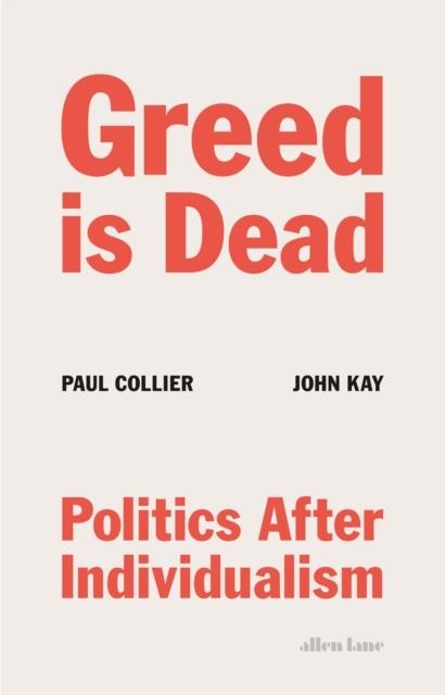 GREED IS DEAD | 9780241467954 | COLLIER AND KAY