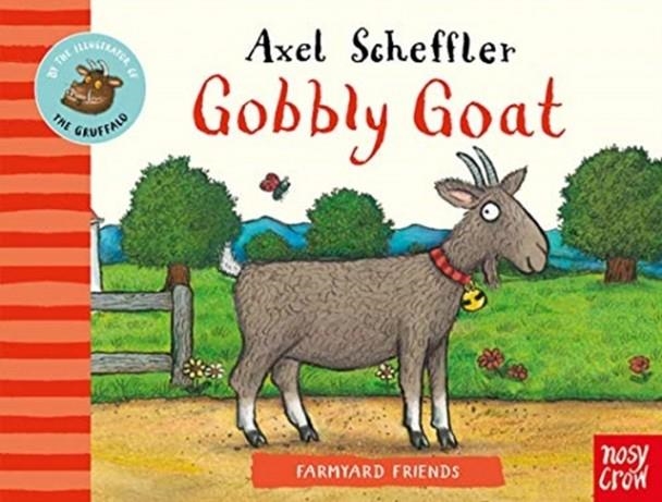 FARMYARD FRIENDS: GOBBLY GOAT | 9781788006958 | AXEL SCHEFFLER