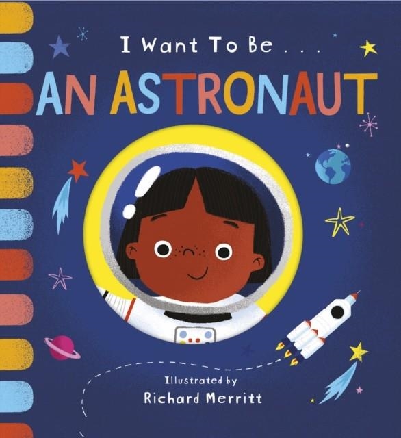 I WANT TO BE AN ASTRONAUT | 9781912756612 | BECKY DAVIES