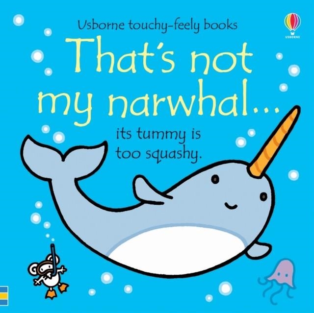 THAT'S NOT MY NARWHAL | 9781474972109 | FIONA WATT