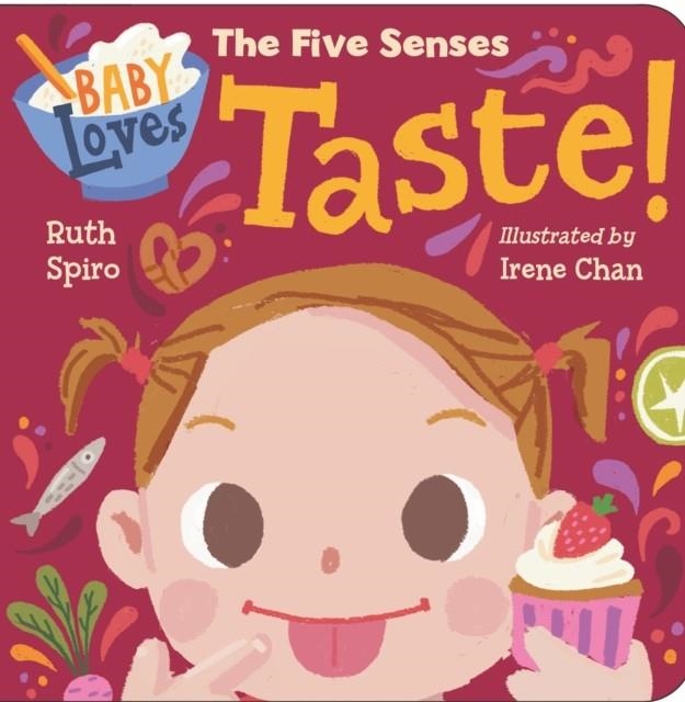 BABY LOVES THE FIVE SENSES: TASTE! | 9781623541545 | RUTH SPIRO