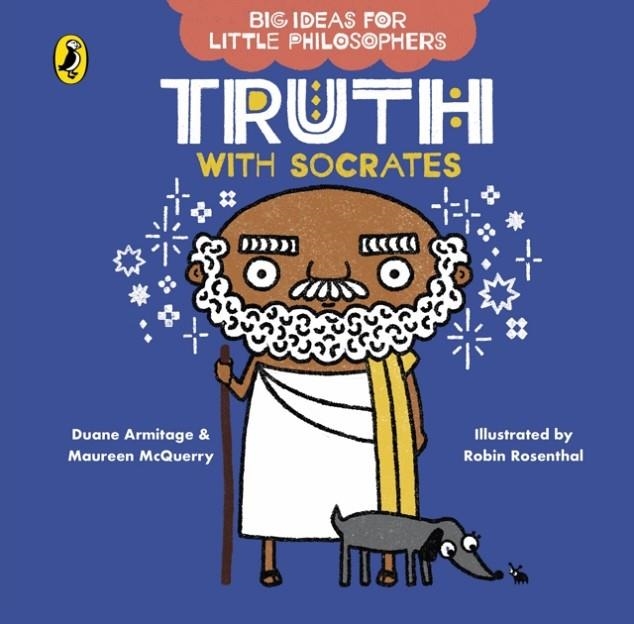BIG IDEAS FOR LITTLE PHILOSOPHERS: TRUTH WITH SOCR | 9780241456484 | ARMITAGE AND MCQUERRY
