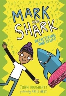 MARK AND SHARK: DETECTIVING AND STUFF | 9780192768988 | JOHN DOUGHERTY 