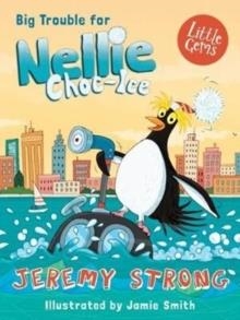 BIG TROUBLE FOR NELLIE CHOC-ICE 2 | 9781781127667 | JEREMY STRONG