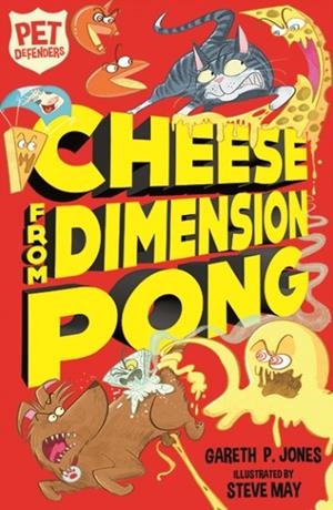 CHEESE FROM DIMENSION PONG (PET DEFENDERS) | 9781847159441 | GARETH P. JONES 