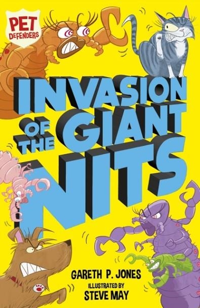 INVASION OF THE GIANT NITS (PET DEFENDERS) | 9781847159526 | GARETH P. JONES
