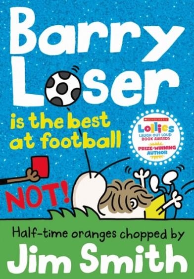 BARRY LOSER IS THE BEST AT FOOTBALL (NOT!) | 9781405287142 | JIM SMITH 