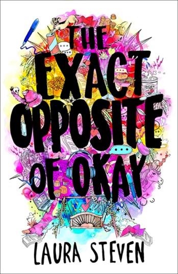 THE EXACT OPPOSITE OF OKAY | 9781405288446 | LAURA STEVEN