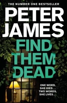FIND THEM DEAD | 9781529004311 | PETER JAMES