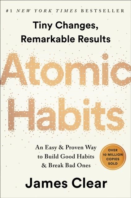 ATOMIC HABITS : AN EASY & PROVEN WAY TO BUILD GOOD HABITS & BREAK BAD ONES | 9780735211292 | JAMES CLEAR