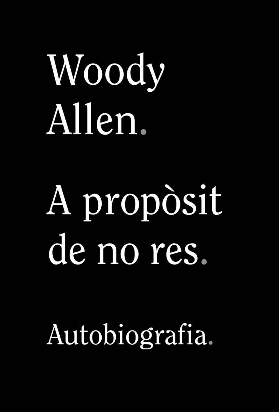 A PROPOSIT DE NO RES | 9788413620305 | WOODY ALLEN