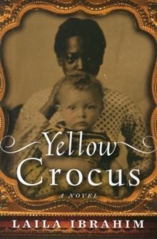 YELLOW CROCUS | 9781477824757 | LAILA IBRAHIM