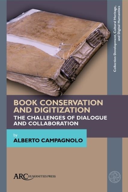 BOOK CONSERVATION AND DIGITIZATION: THE CHALLENGES OF DIALOGUE AND COLLABORATION | 9781641890533 | ALBERTO CAMPAGNOLO