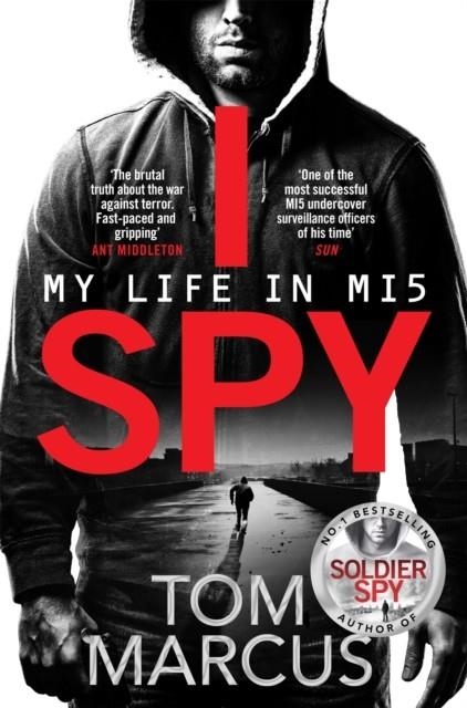 I SPY : MY LIFE IN MI5 | 9781509864119 | TOM MARCUS