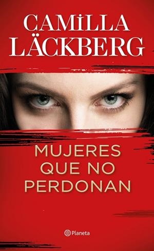 MUJERES QUE NO PERDONAN | 9788408229612 | CAMILLA LÄCKBERG