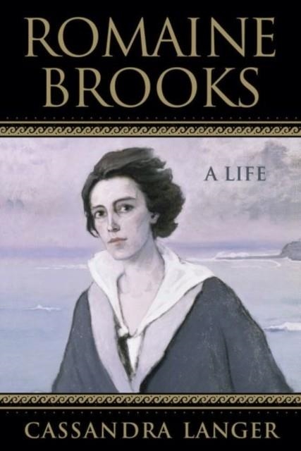 ROMAINE BROOKS: A LIFE | 9780299298609 | CASSANDRA LANGER