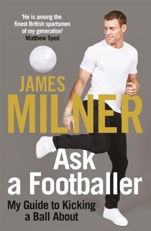 ASK A FOOTBALLER | 9781529404968 | JAMES MILNER 