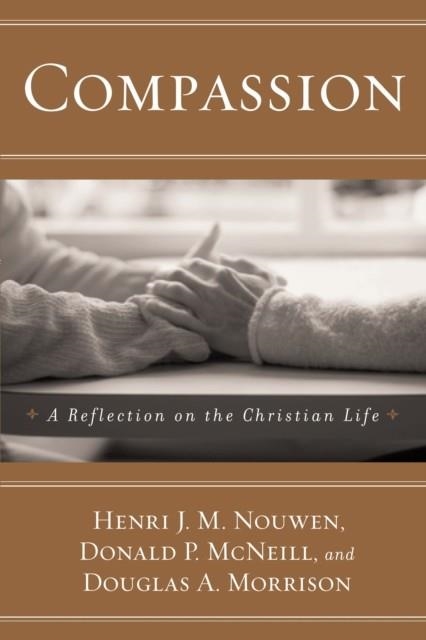 COMPASSION: A REFLECTION ON THE CHRISTIAN LIFE (REVISED) | 9780385517522 | NOUWEN, HENRI J M 