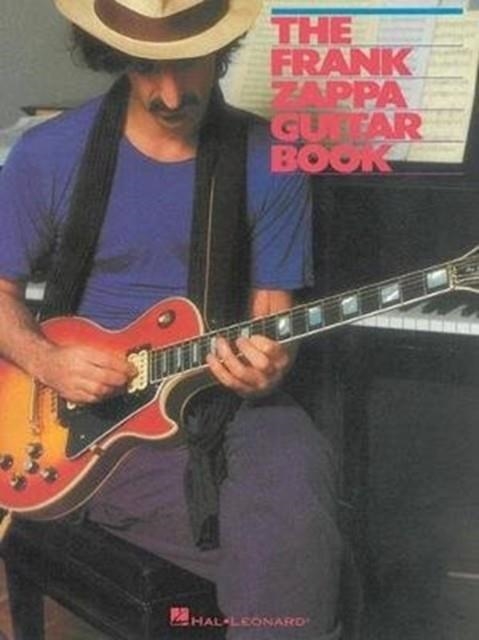 THE FRANK ZAPPA GUITAR BOOK : TRANSCRIBED BY AND WITH INTRO BY STEVE VAI | 9781495064890 | FRANK ZAPPA