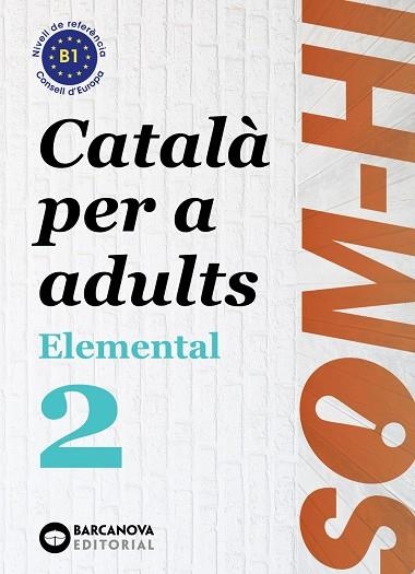 SOM-HI! ELEMENTAL 2. LLENGUA CATALANA B1 | 9788448951627 | CRISTINA BERNADÓ