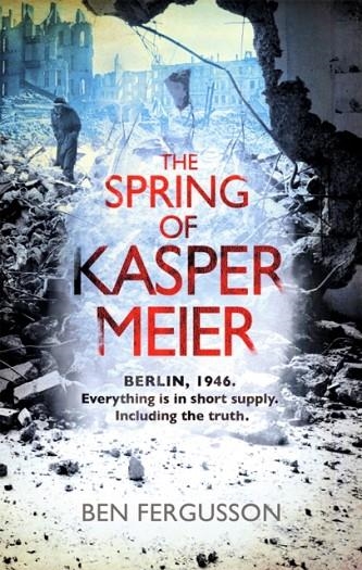 THE SPRING OF KASPER MEIER | 9780349139760 | BEN FERGUSSON