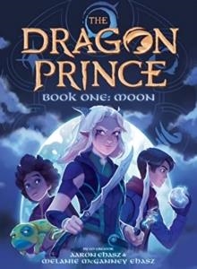 THE DRAGON PRINCE 01: MOON | 9781338603569 | AARON EHASZ