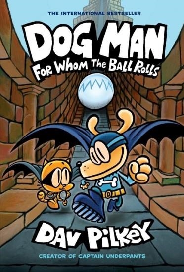 DOG MAN 07: FOR WHOM THE BALL ROLLS | 9780702303678 | DAV PILKEY