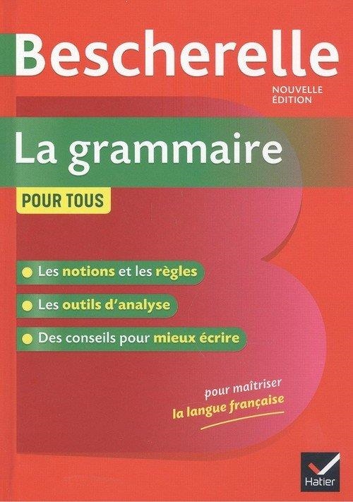 BESCHERELLE - LA GRAMMAIRE POUR TOUS | 9782401052369