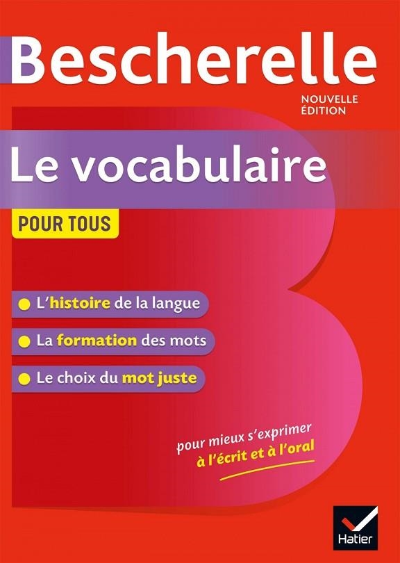 BESCHERELLE - LE VOCABULAIRE POUR TOUS | 9782401052550