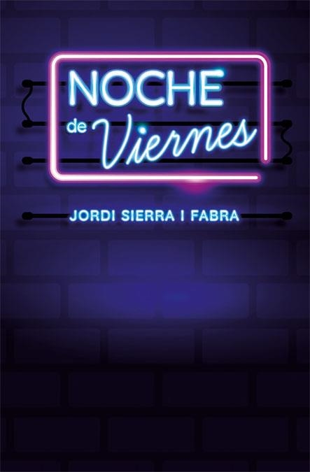 NOCHE DE VIERNES - 14AÑOS | 9788491223856 | JORDI SIERRA I FABRA