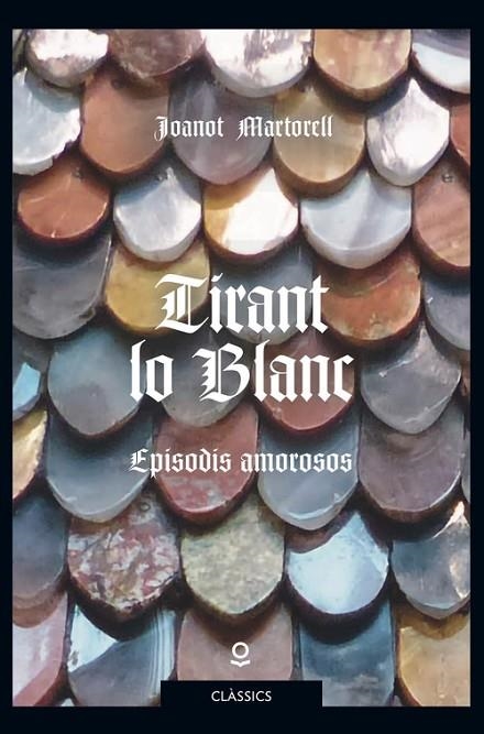 TIRANT LO BLANC - CLASSICS | 9788416661855 | JOANOT MARTORELL