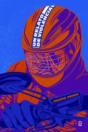 UN RELATO DE VIOLENCIA - 14AÑOS | 9788491223610 | PEDRO RIERA