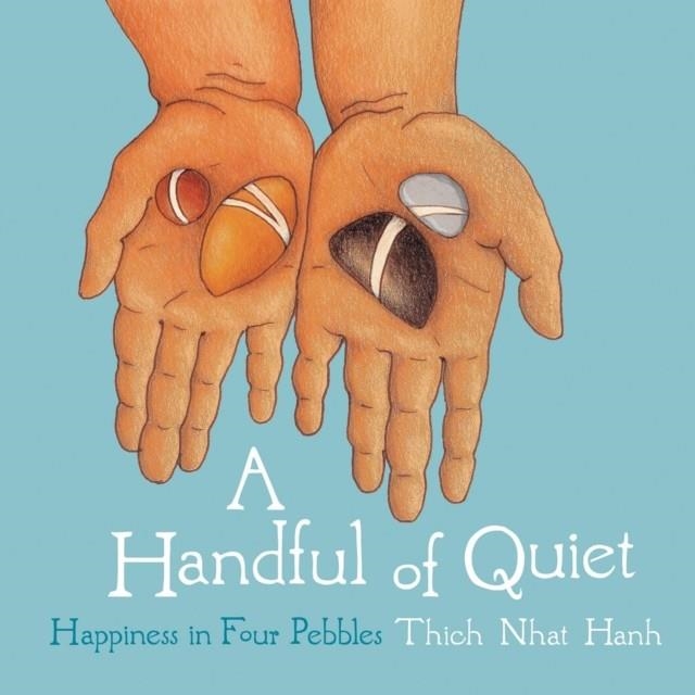 A HANDFUL OF QUIET | 9781937006211 | THICH NHAT HANH