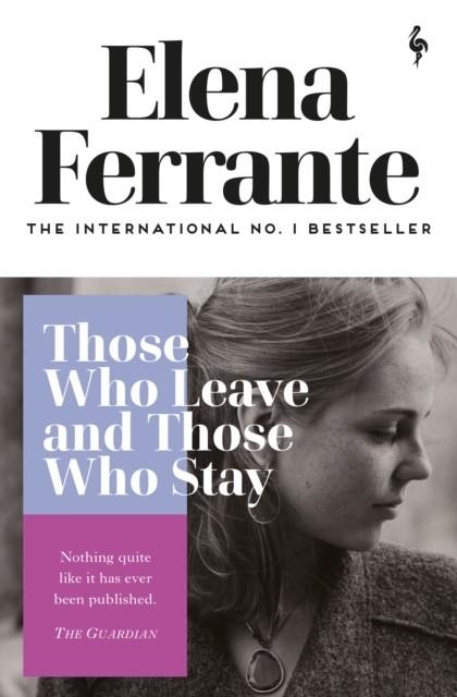 THOSE WHO LEAVE AND THOSE WHO STAY | 9781787702684 | ELENA FERRANTE