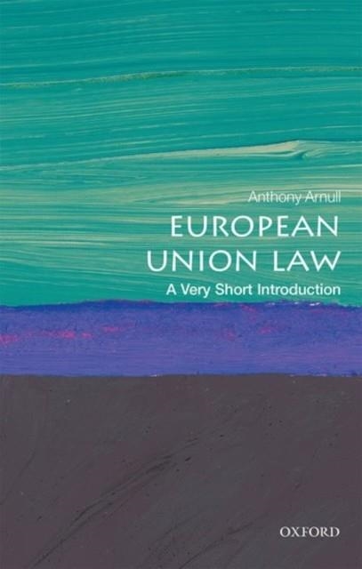 EUROPEAN UNION LAW: A VERY SHORT INTRODUCTION | 9780198749981 | ANTHONY ARNULL