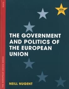THE GOVERNMENT AND POLITICS OF THE EUROPEAN UNION | 9781137454089 | NEILL NUGENT