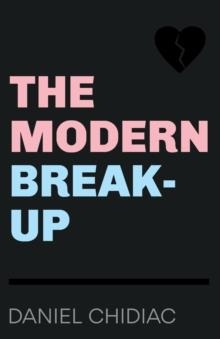 THE MODERN BREAK-UP | 9780987166555 | DANIEL CHIDIAC
