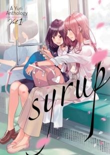 SYRUP: A YURI ANTHOLOGY VOL. 1 | 9781645055334 | VA
