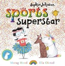 SOPHIE JOHNSON: SPORTS SUPERSTAR | 9781471188145 | MORAG HOOD