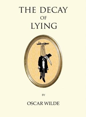 THE DECAY OF LYING | 9781847496829 | OSCAR WILDE