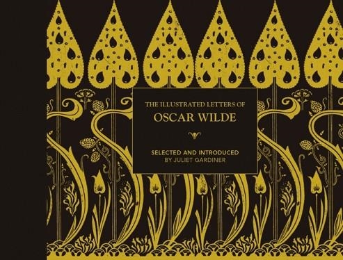 ILLUSTRATED LETTERS OF OSCAR WILDE | 9781849945837 | JULIET GARDINER