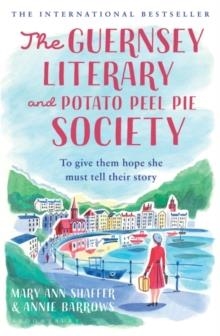 THE GUERNSEY LITERARY AND POTATO PEEL PIE SOCIETY : REJACKETED | 9781526610898 | MARY ANN SHAFFER