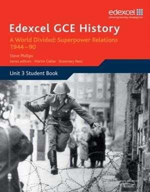 EDEXCEL GCE HISTORY A2 UNIT 3 E2 A WORLD DIVIDED: SUPERPOWER RELATIONS 1944-90 HISTORY | 9780435308124